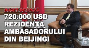 720.000 de dolari pentru ambasadorul Românie în China, care a transformat Ambasada într-o ruină – 60m.ro